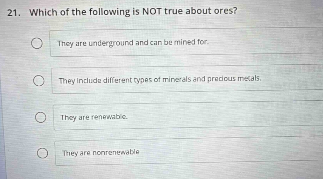 21. which of the following is not true about ores?○ they are undergroun…