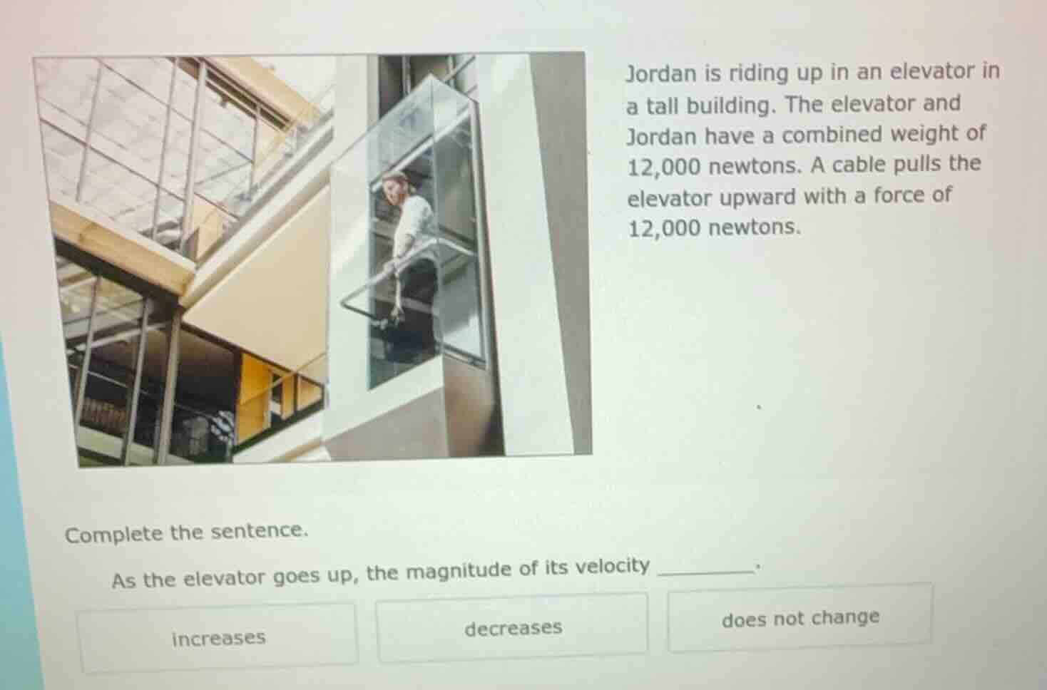 jordan is riding up in an elevator in a tall building. the elevator and…