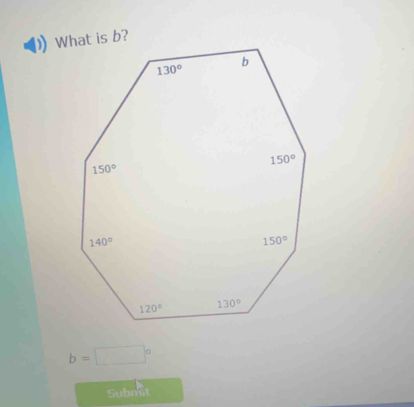 what is b? 130° b 150° 150° 150° 130° 120° 140° 150° b = □°
