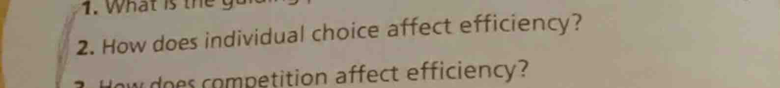 1. what is the gu2. how does individual choice affect efficiency?3. how…