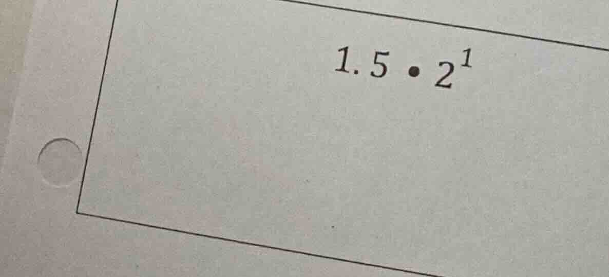 $1.5 cdot 2^{1}$