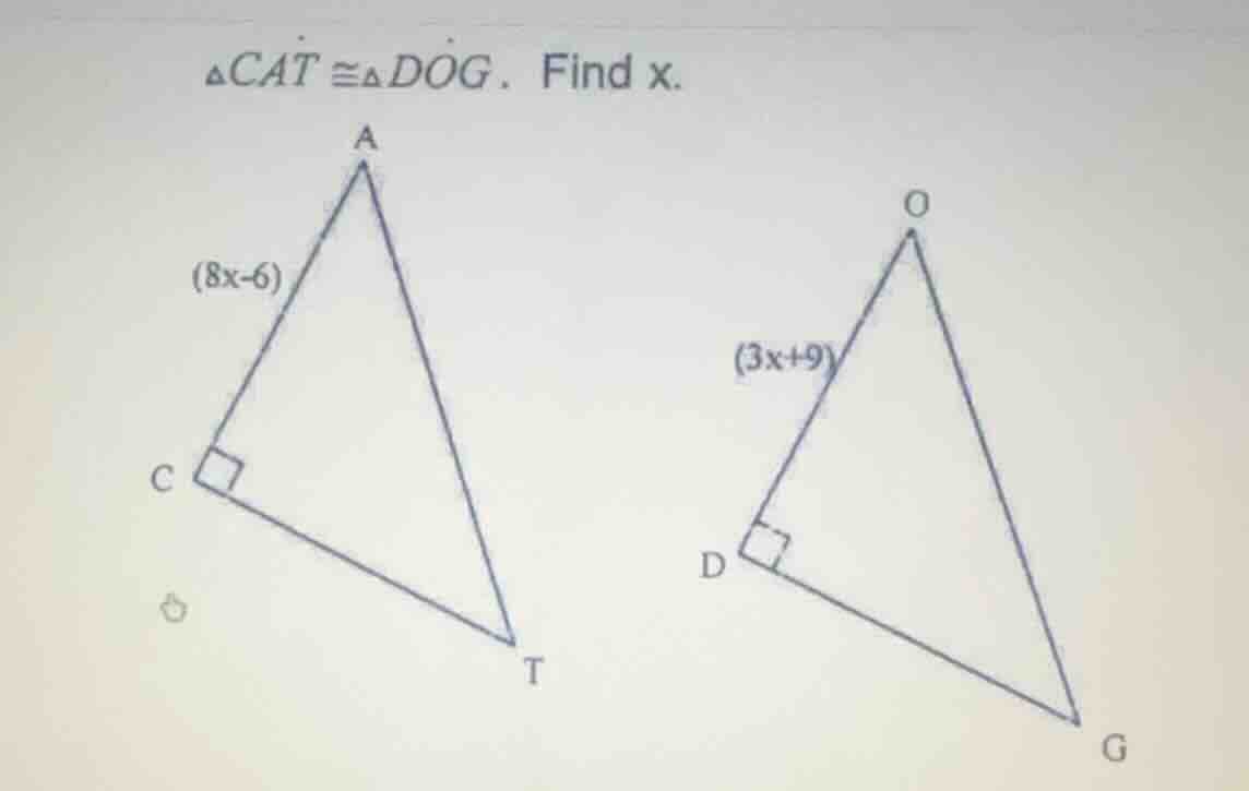 $\\triangle cat \\cong \\triangle dog$. find x.