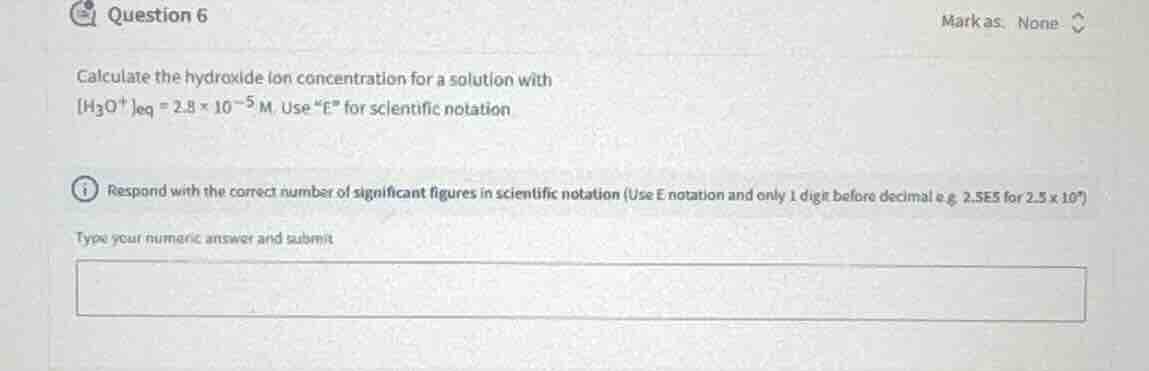 question 6 mark as. none calculate the hydroxide ion concentration for …