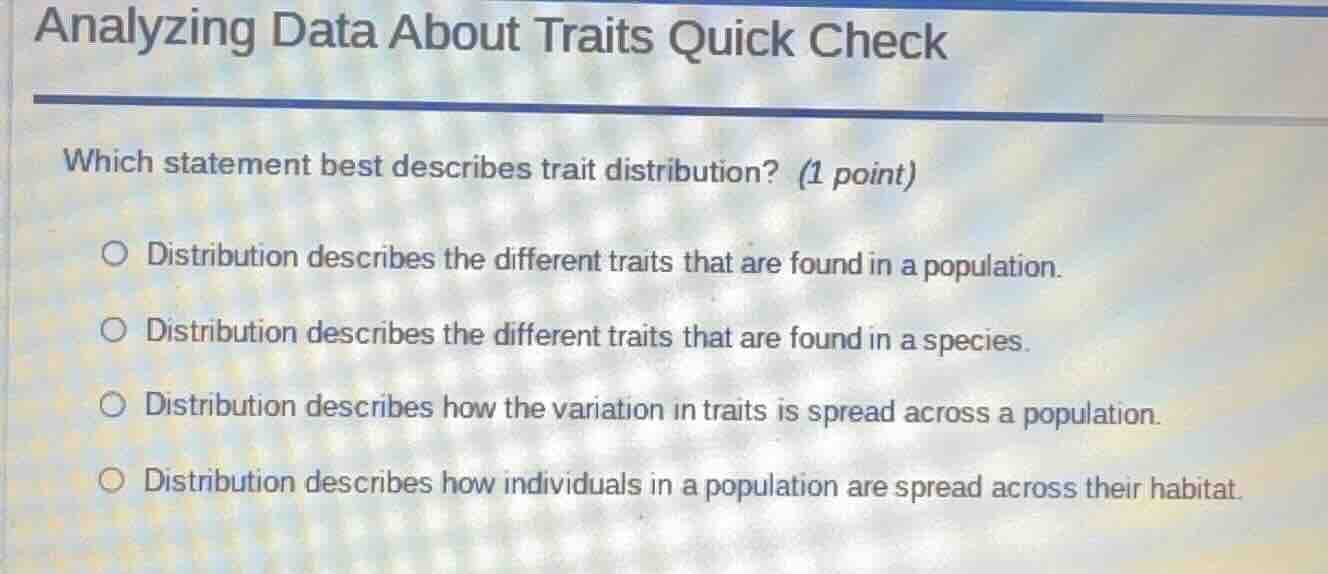 analyzing data about traits quick check which statement best describes …
