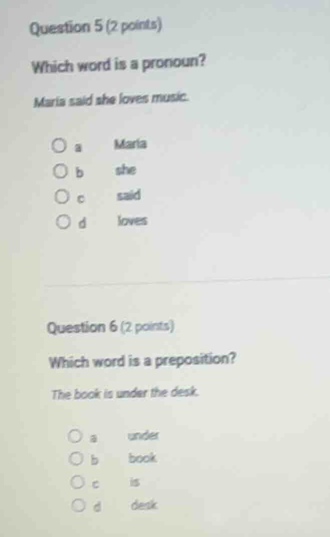 question 5 (2 points)which word is a pronoun?maria said she loves music…