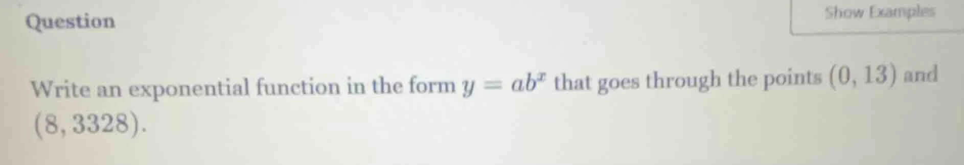 question write an exponential function in the form $y = ab^x$ that goes…