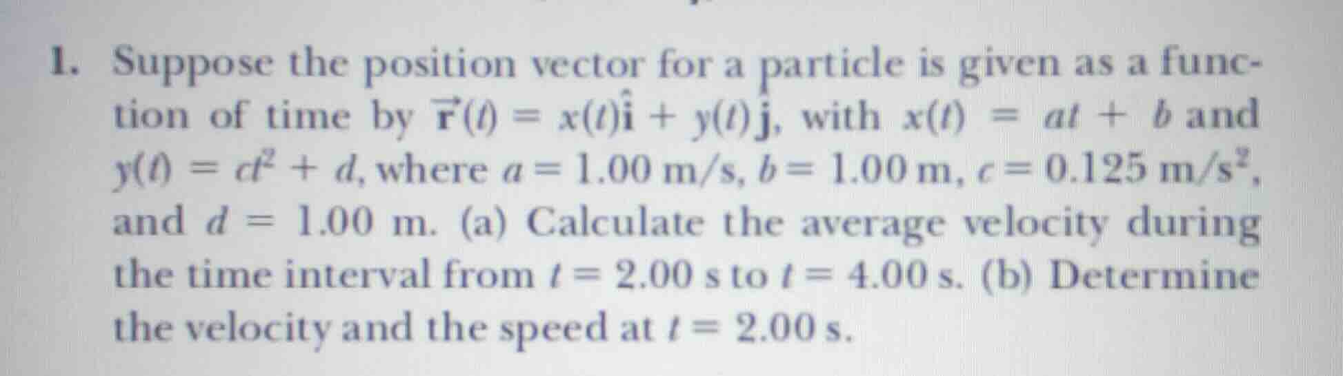1. suppose the position vector for a particle is given as a function of…