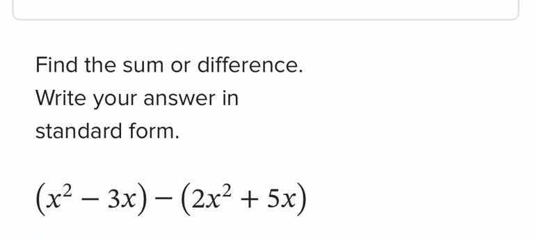 find the sum or difference. write your answer in standard form. $(x^2 -…