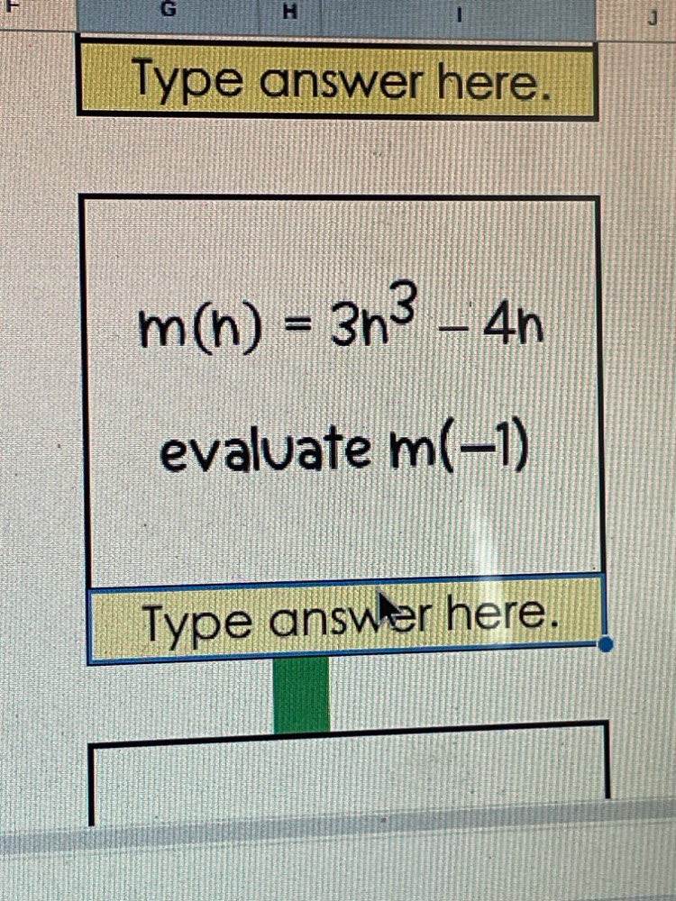 type answer here. $m(n) = 3n^3 - 4n$ evaluate $m(-1)$ type answer here.