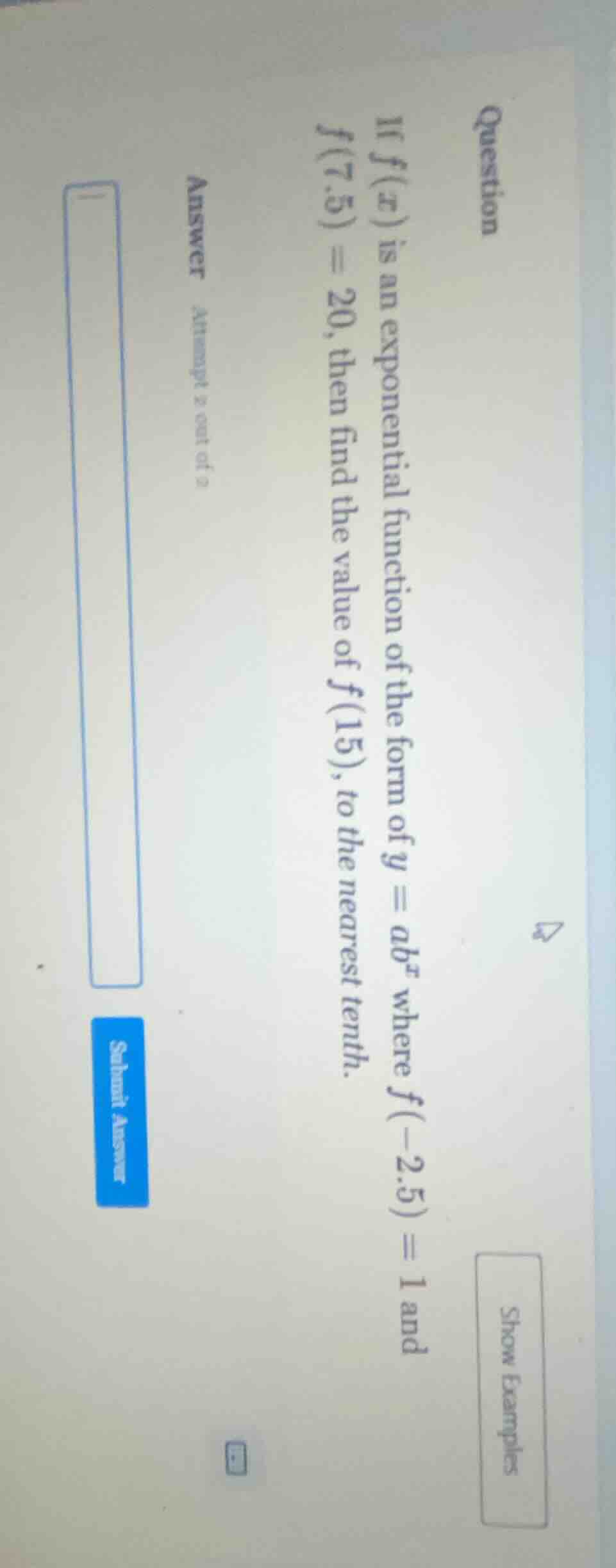 question if $f(x)$ is an exponential function of the form $y = ab^x$ wh…