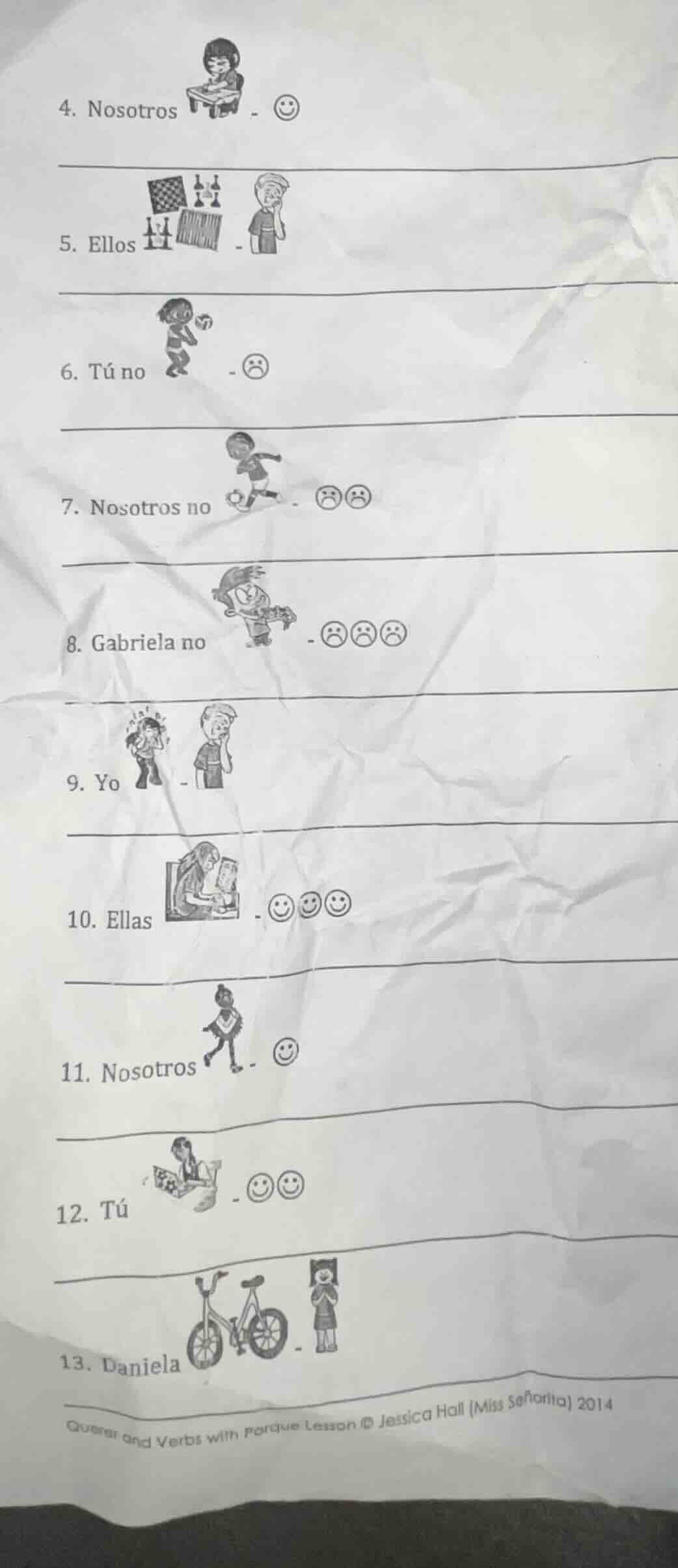 4. nosotros☺5. ellos6. tú no☹7. nosotros no☹☹8. gabriela no☹☹☹9. yo10. …