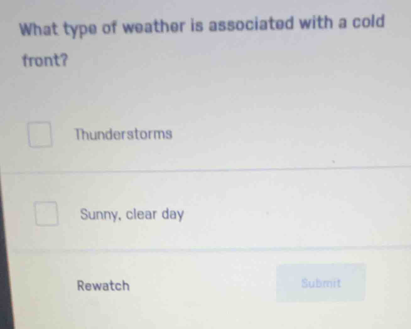 what type of weather is associated with a cold front?thunderstormssunny…