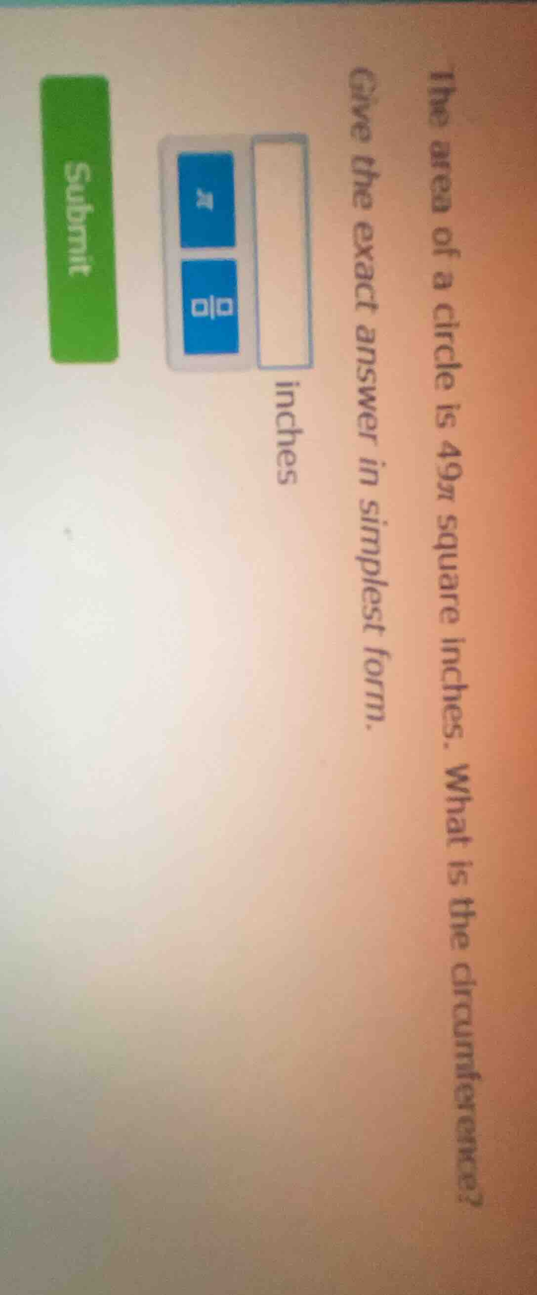 the area of a circle is $49\\pi$ square inches. what is the circumferen…