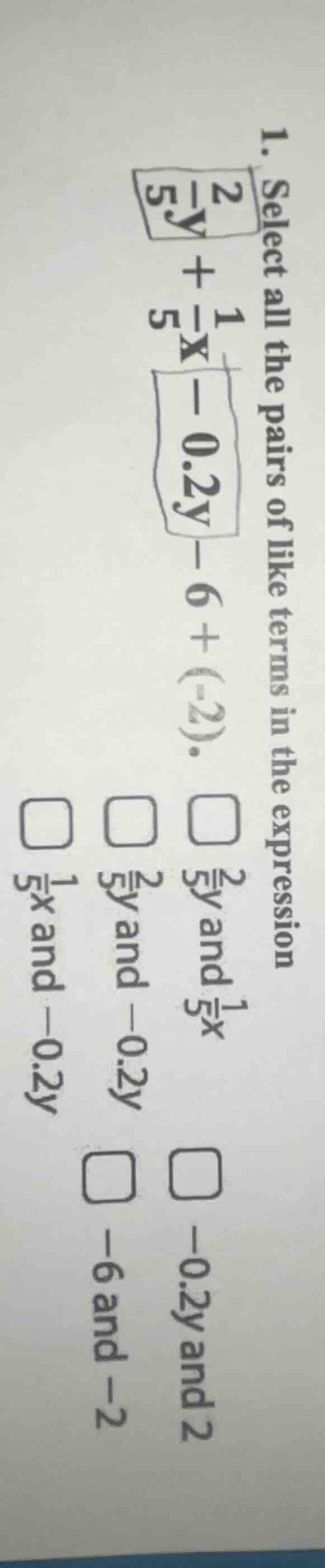 1. select all the pairs of like terms in the expression $\frac{2}{5}y +…