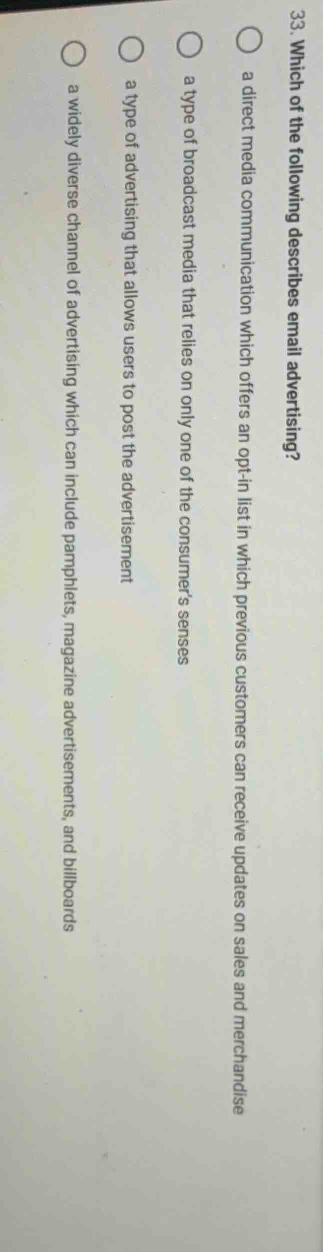 33. which of the following describes email advertising?○ a direct media…
