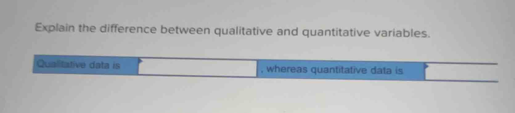 explain the difference between qualitative and quantitative variables. …