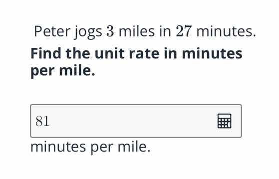 peter jogs 3 miles in 27 minutes. find the unit rate in minutes per mil…