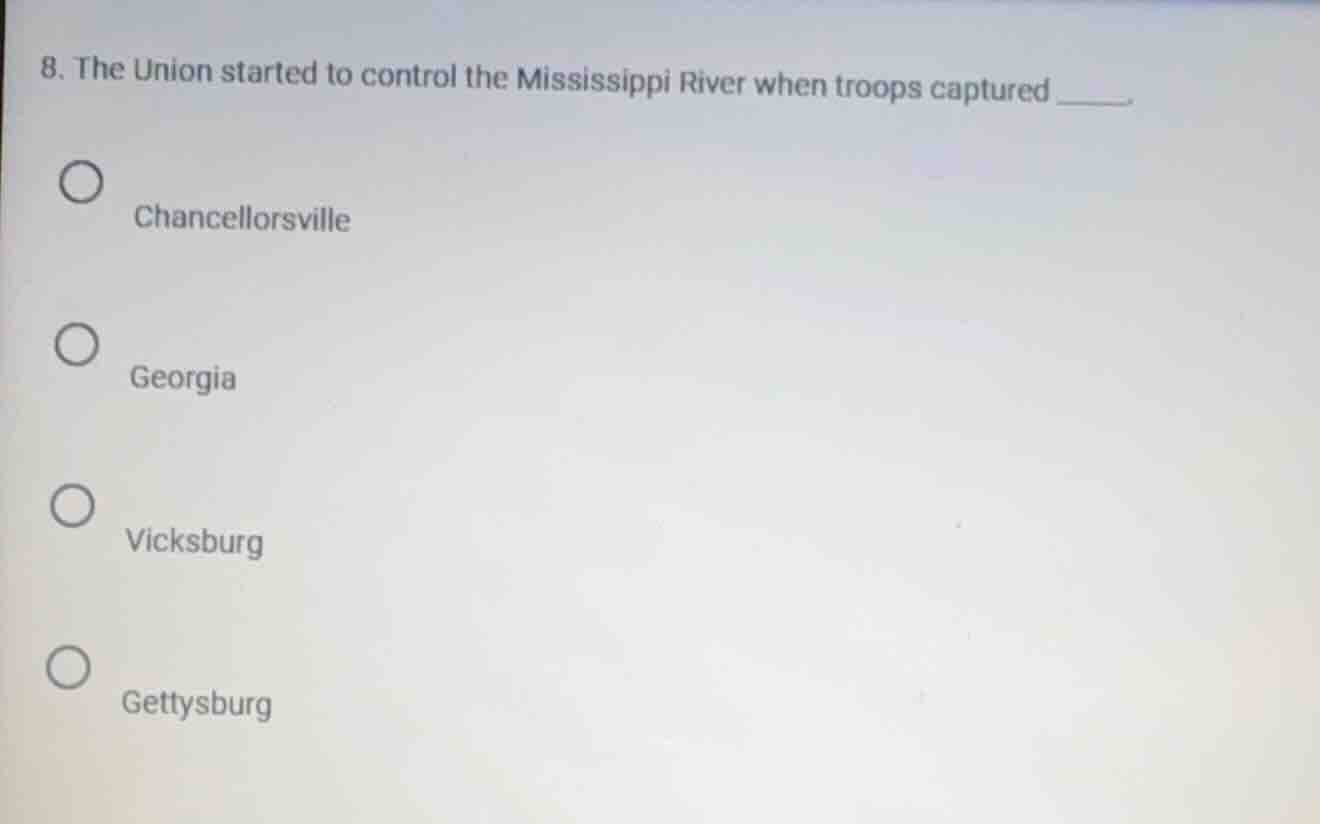8. the union started to control the mississippi river when troops captu…