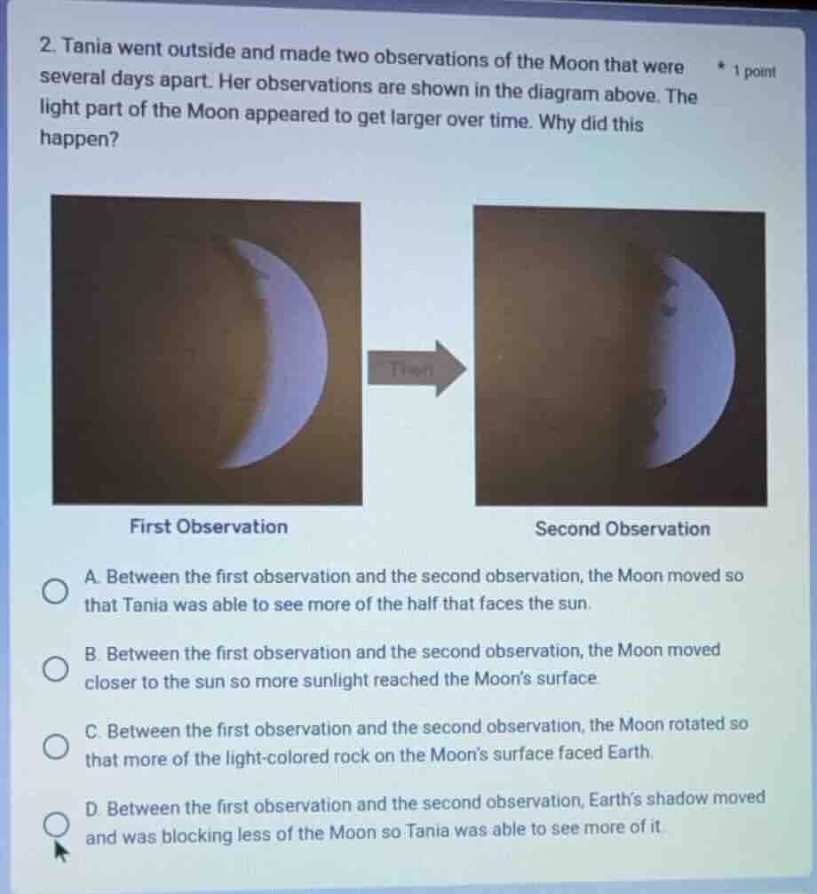 2. tania went outside and made two observations of the moon that were s…