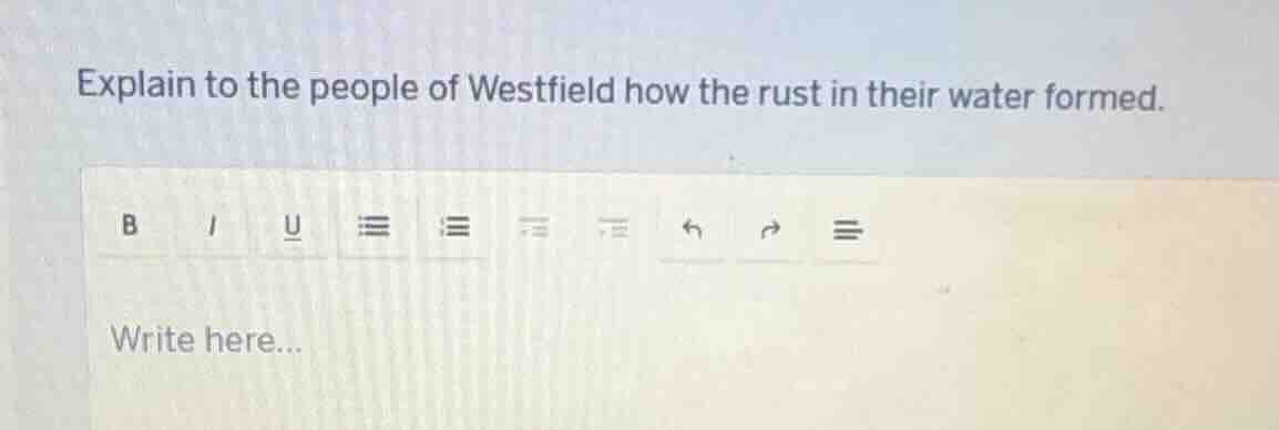 explain to the people of westfield how the rust in their water formed.