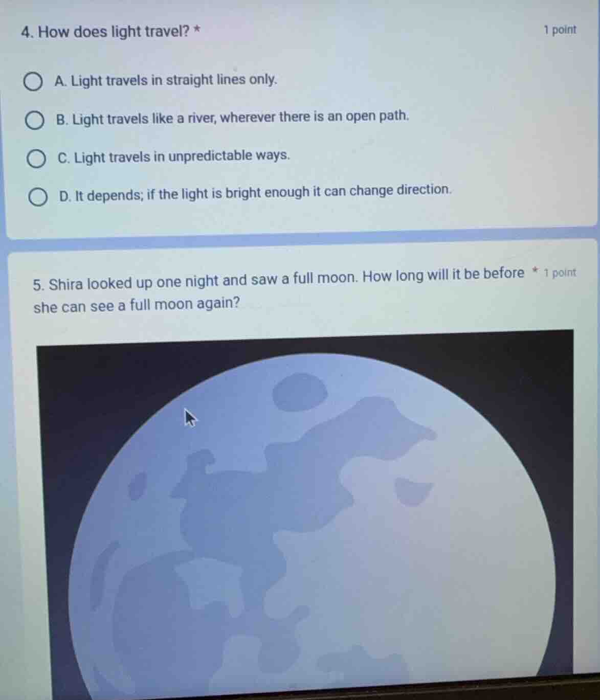 4. how does light travel? * 1 point a. light travels in straight lines …