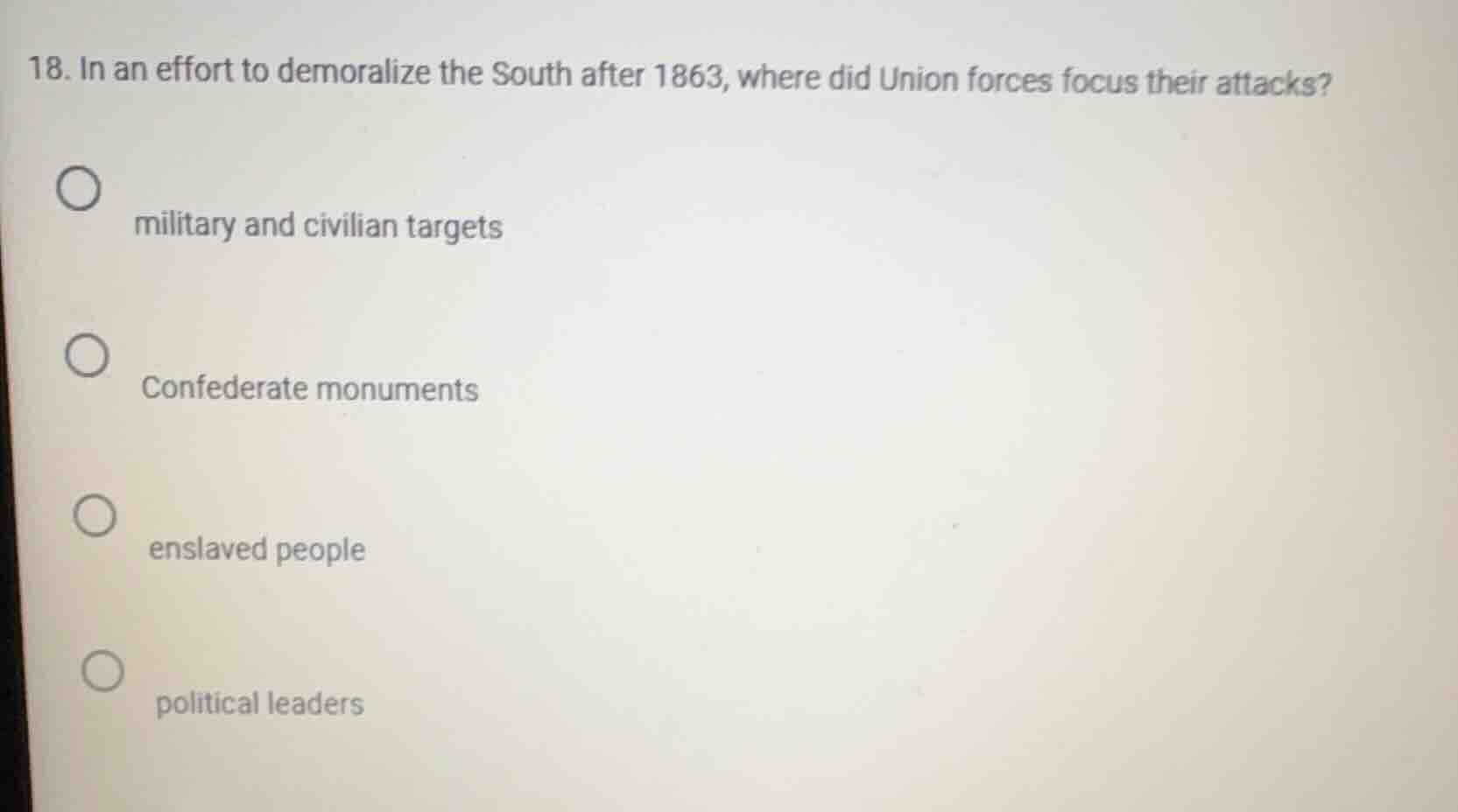 18. in an effort to demoralize the south after 1863, where did union fo…