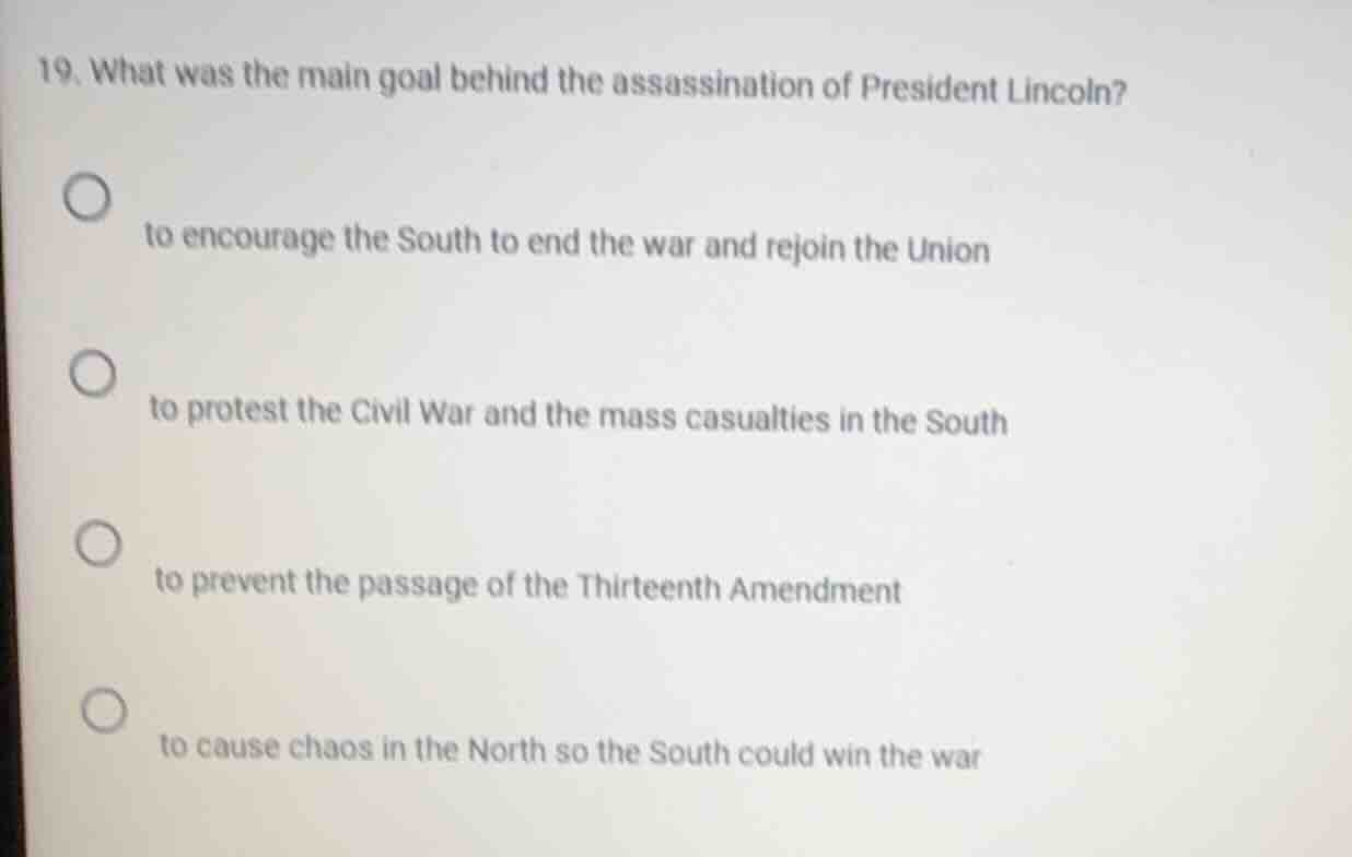 19. what was the main goal behind the assassination of president lincol…