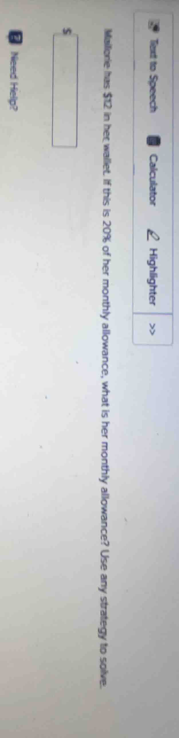 mallorie has $12 in her wallet. if this is 20% of her monthly allowance…