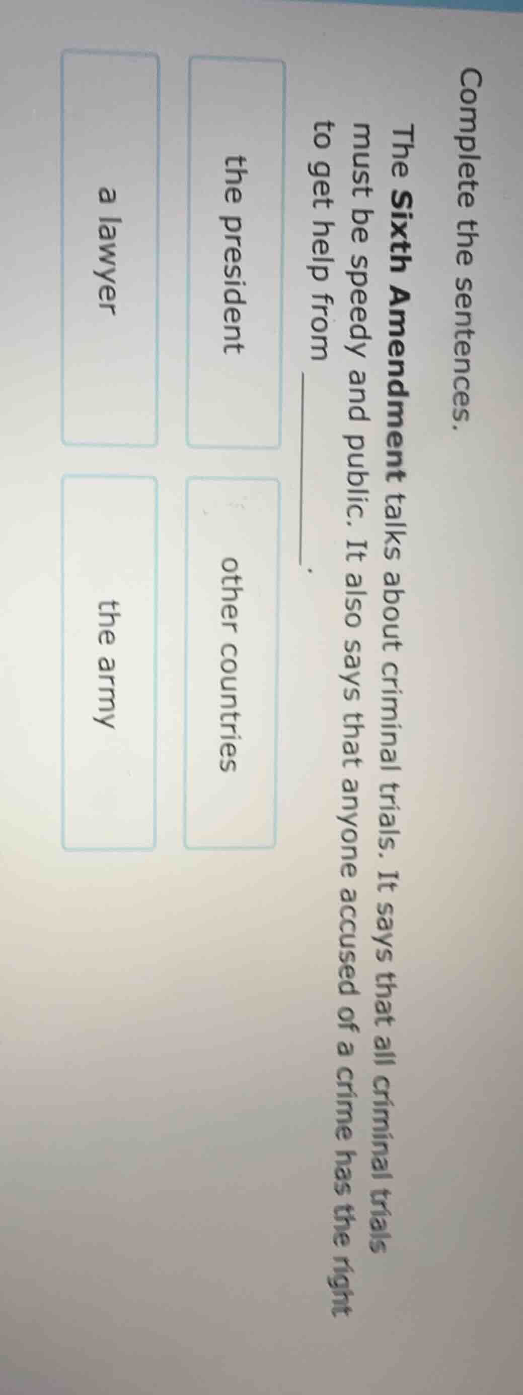 complete the sentences. the sixth amendment talks about criminal trials…