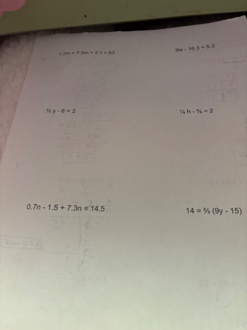 $1.2m + 7.5m + 2.1 = 63$ $9w - 16.3 = 5.3$ $\frac{2}{5} y - 6 = 2$ $\fr…