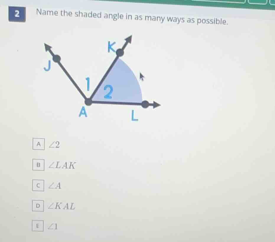 2 name the shaded angle in as many ways as possible. a $\\angle 2$ b $\…