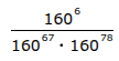 $\\frac{160^{5}}{160^{7} \\cdot 160^{6}}$