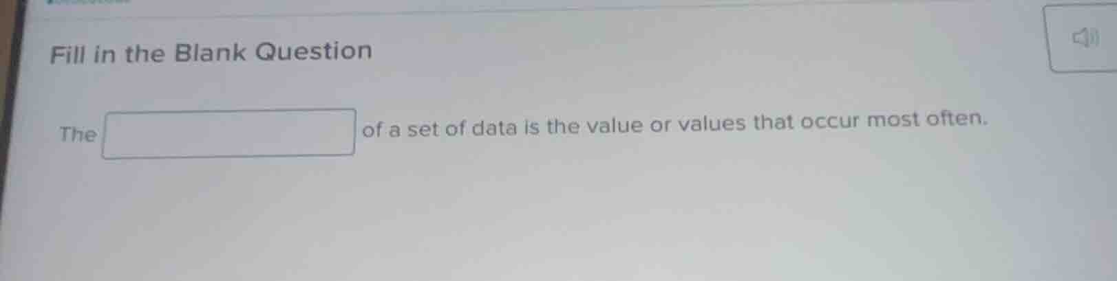 fill in the blank question the ______ of a set of data is the value or …