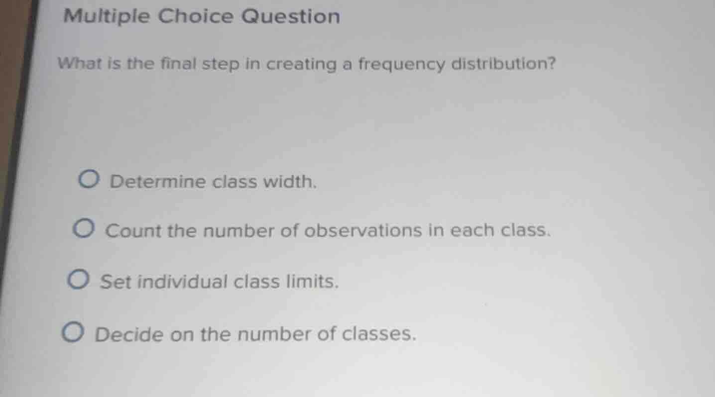 multiple choice question what is the final step in creating a frequency…