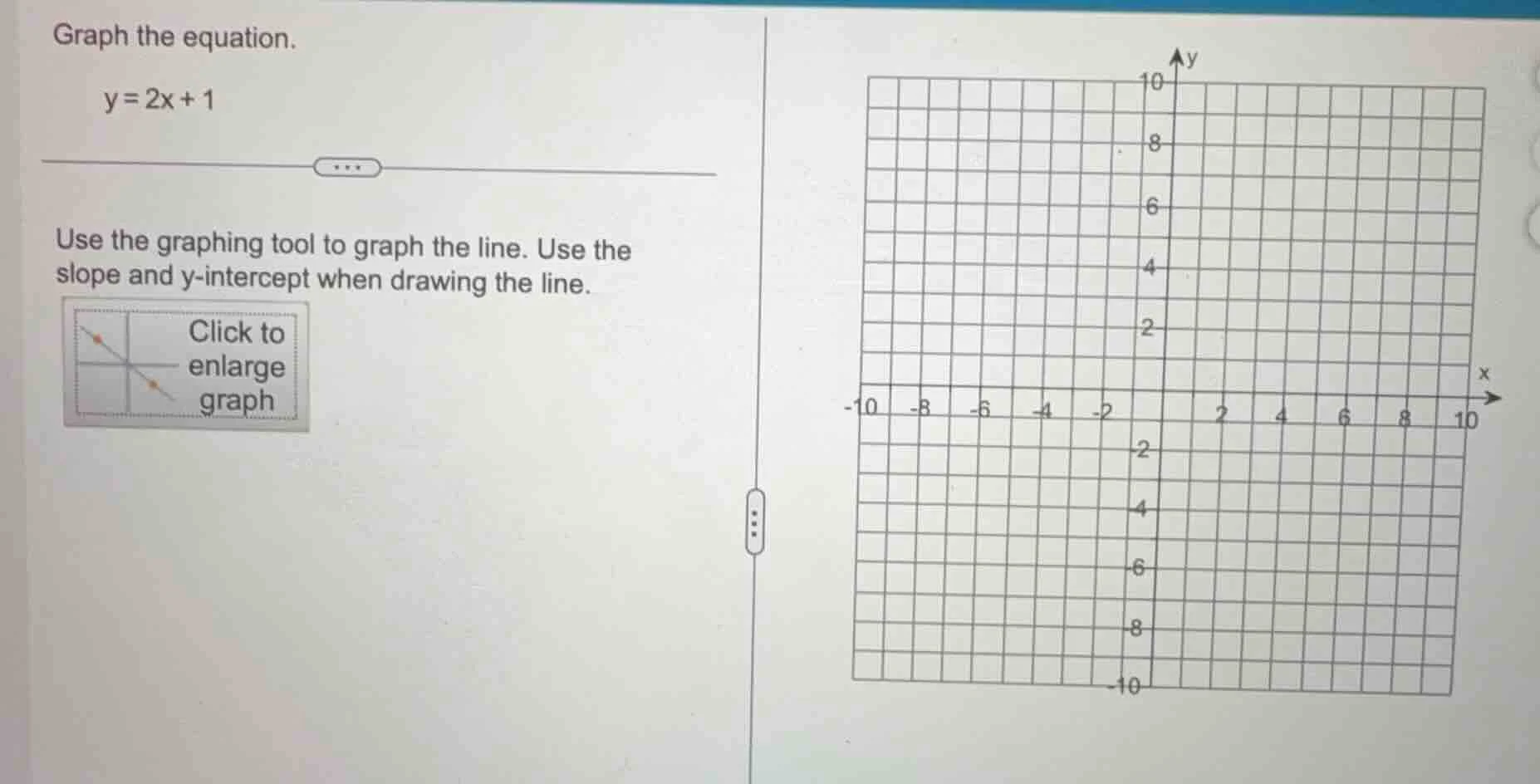 graph the equation. $y=2x+1$ use the graphing tool to graph the line. u…