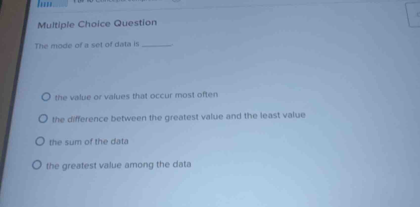 multiple choice question the mode of a set of data is _______. ○ the va…