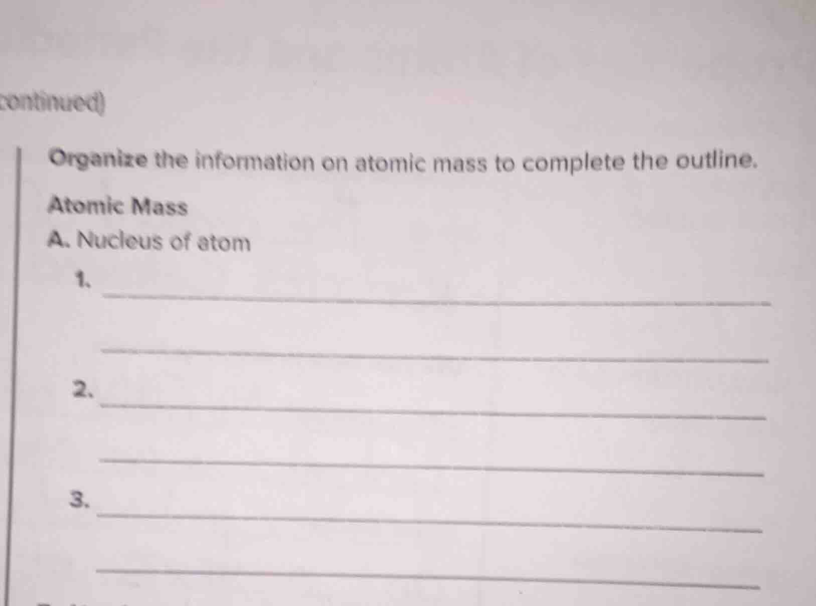 continued)organize the information on atomic mass to complete the outli…