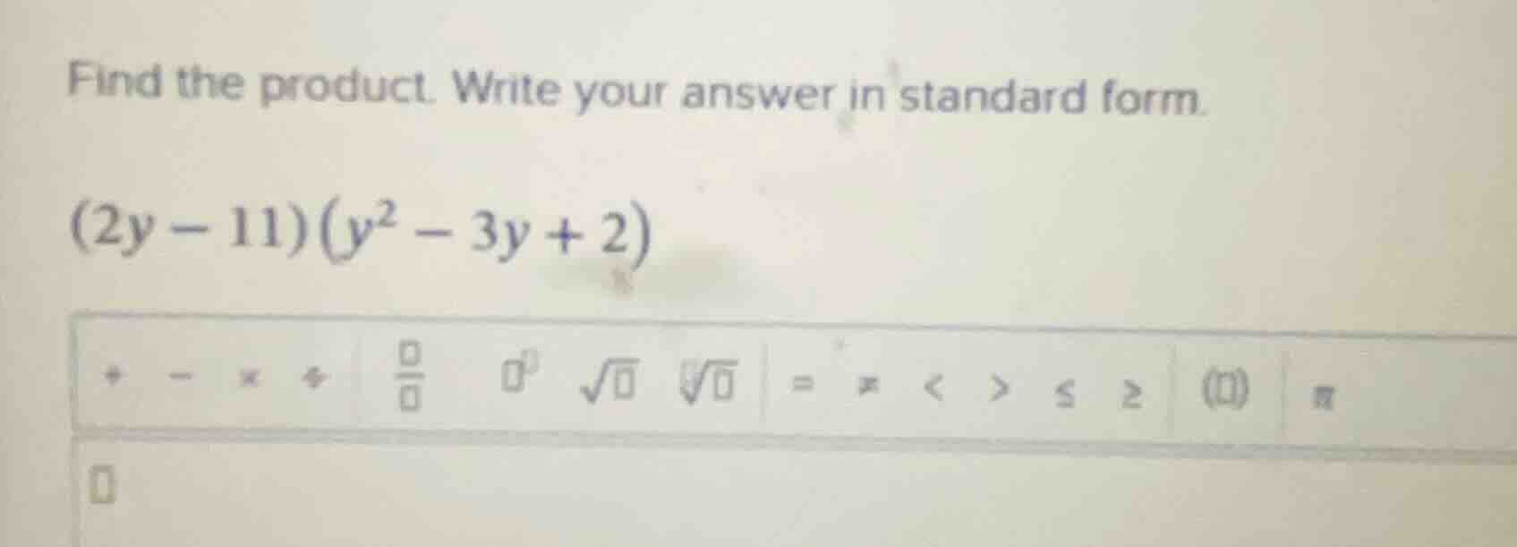 find the product. write your answer in standard form. $(2y - 11)(y^2 - …
