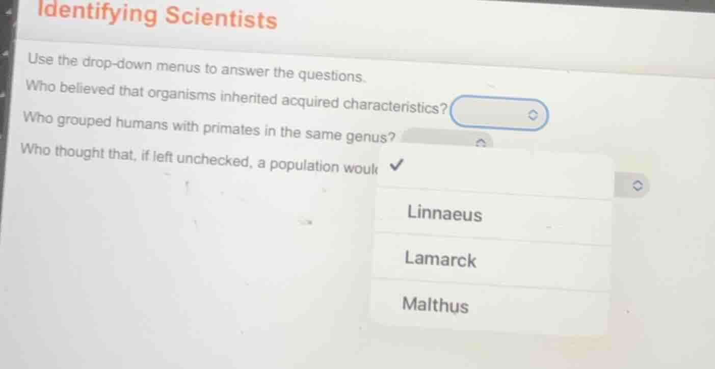 identifying scientists use the drop-down menus to answer the questions.…