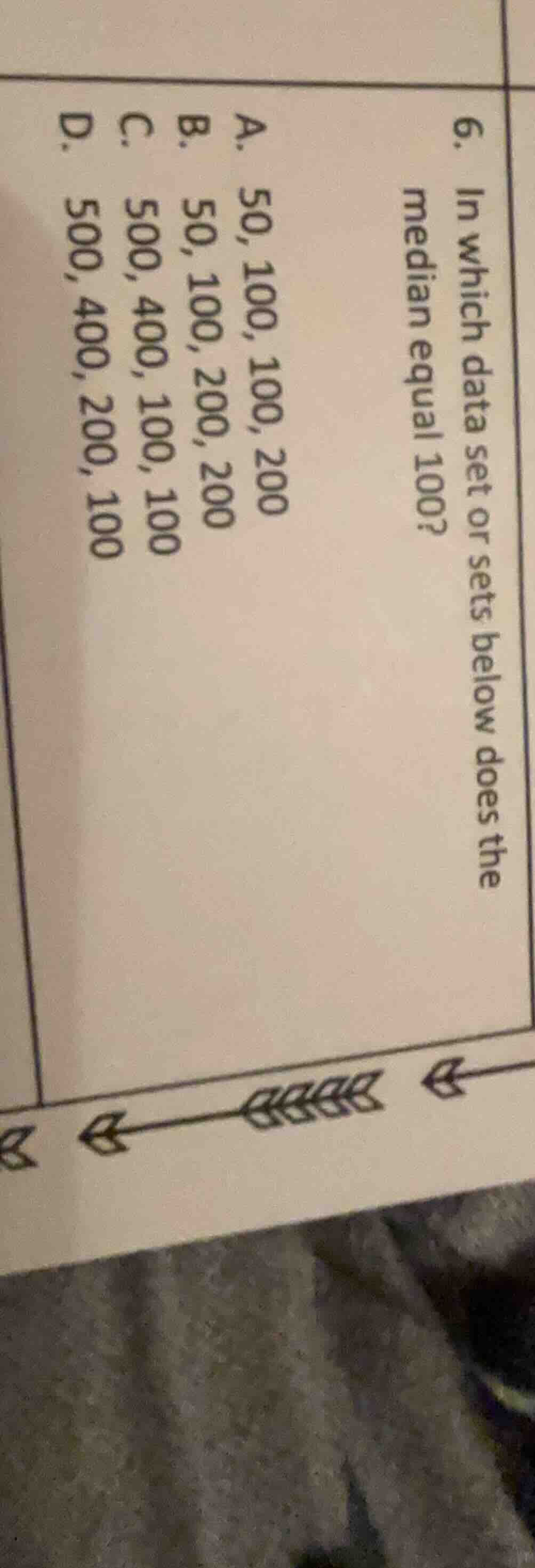 6. in which data set or sets below does the median equal 100? a. 50, 10…