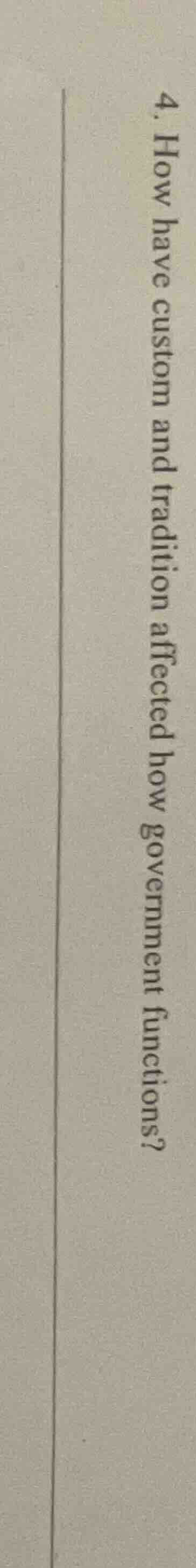 4. how have custom and tradition affected how government functions?