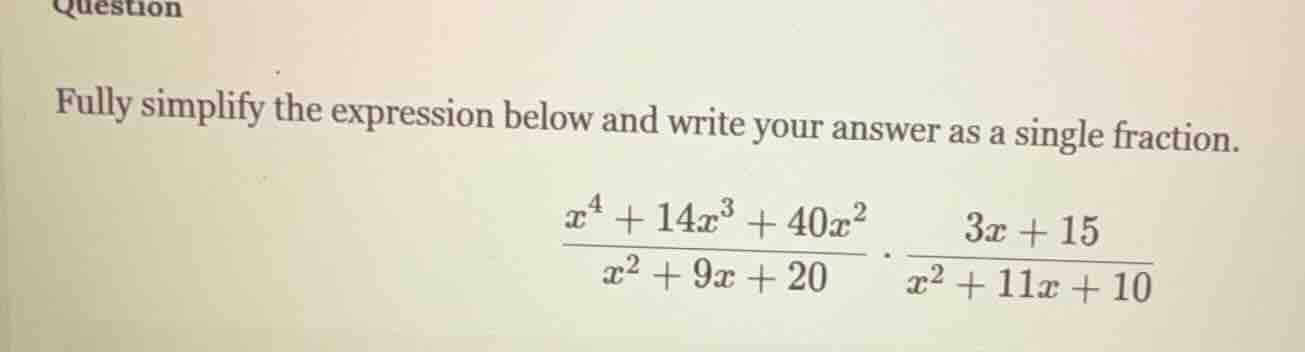 question fully simplify the expression below and write your answer as a…