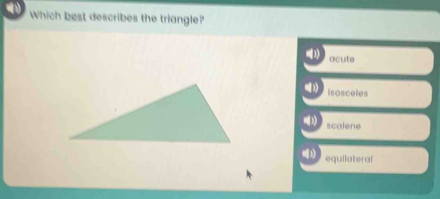 which best describes the triangle? acute isosceles scalene equilateral