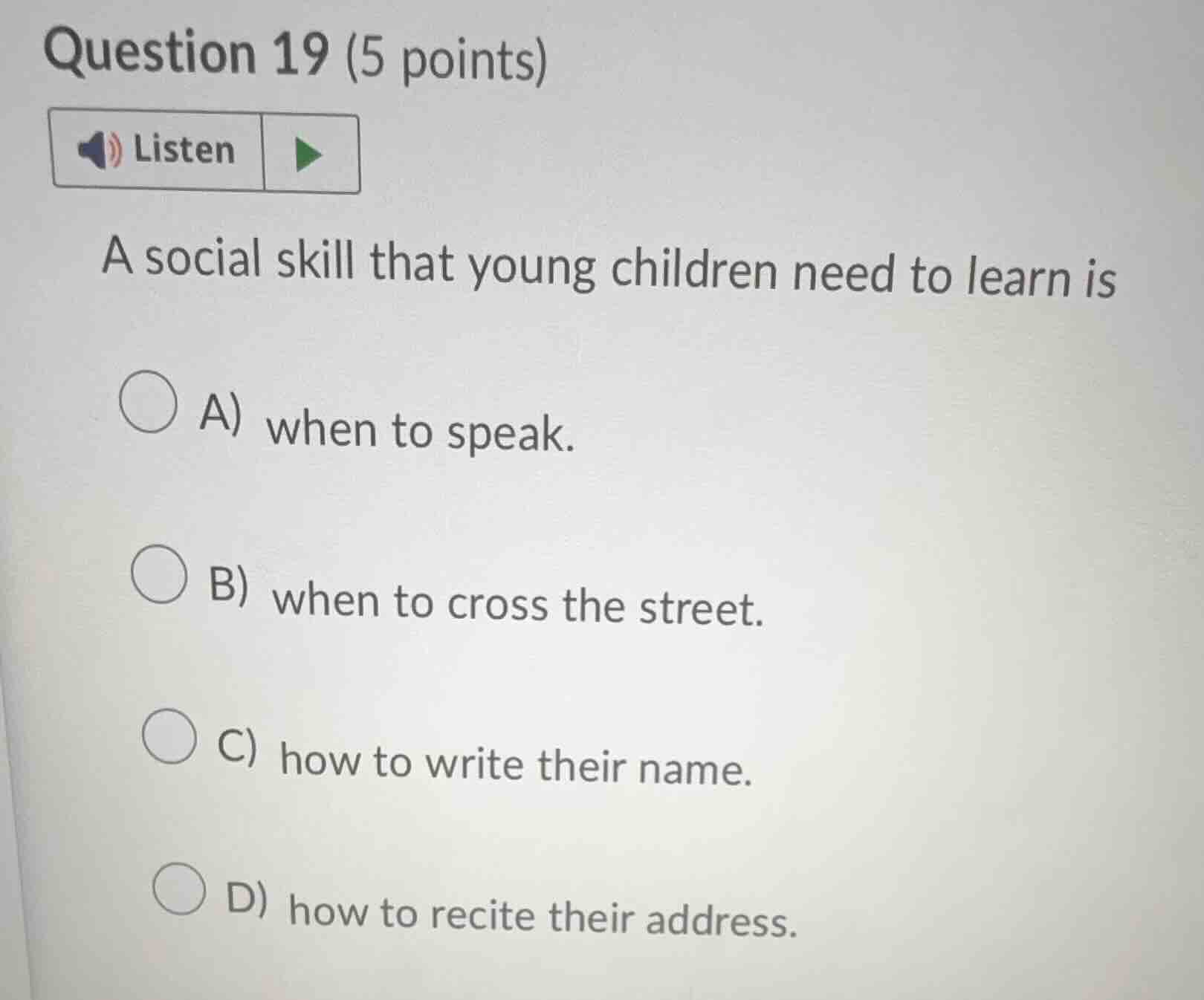question 19 (5 points)listena social skill that young children need to …