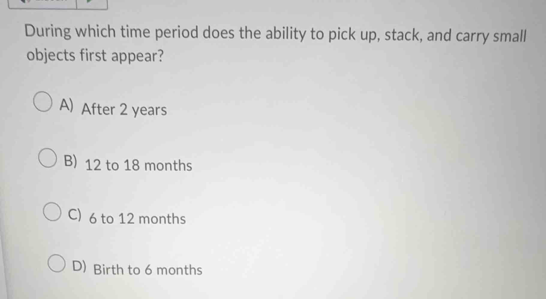 during which time period does the ability to pick up, stack, and carry …
