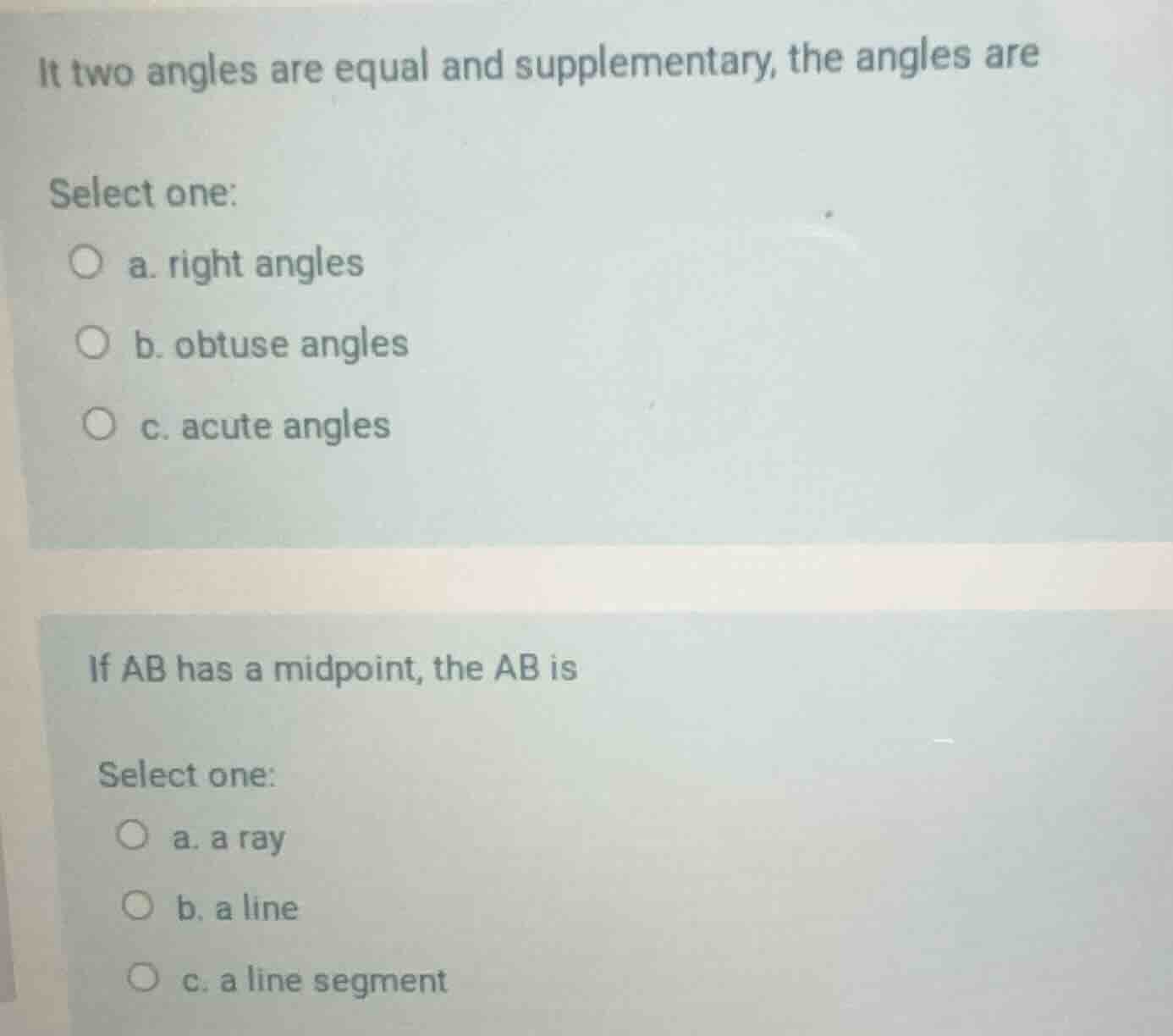 it two angles are equal and supplementary, the angles are select one: a…