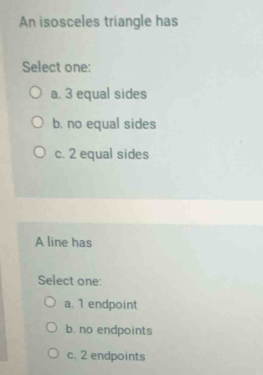 an isosceles triangle has select one: a. 3 equal sides b. no equal side…
