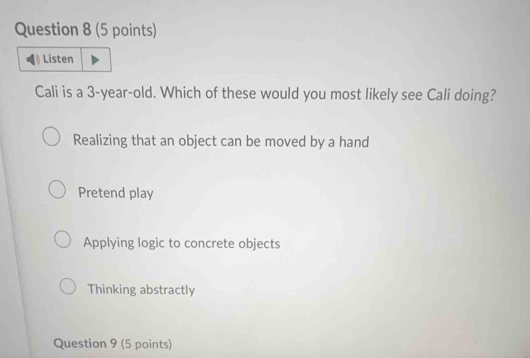 question 8 (5 points)listencali is a 3-year-old. which of these would y…