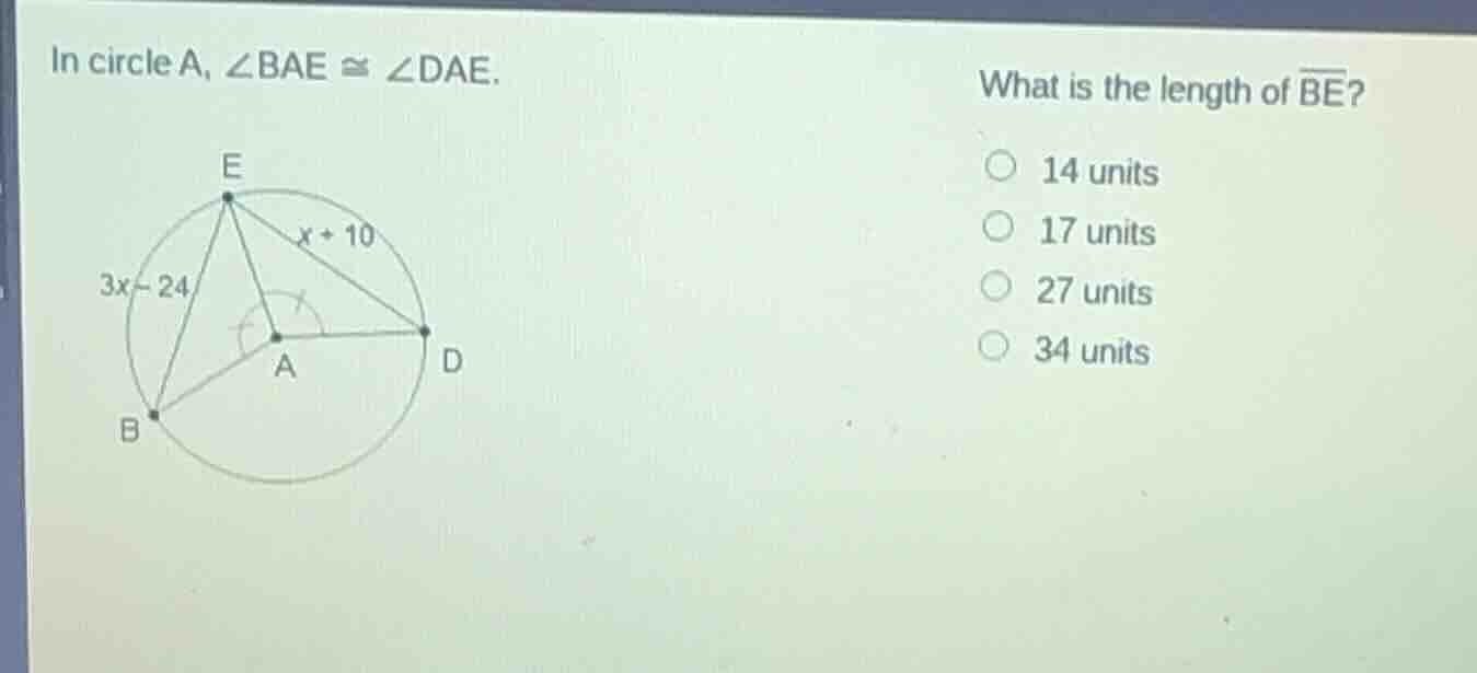 in circle a, $angle bae cong angle dae$. what is the length of $overlin…