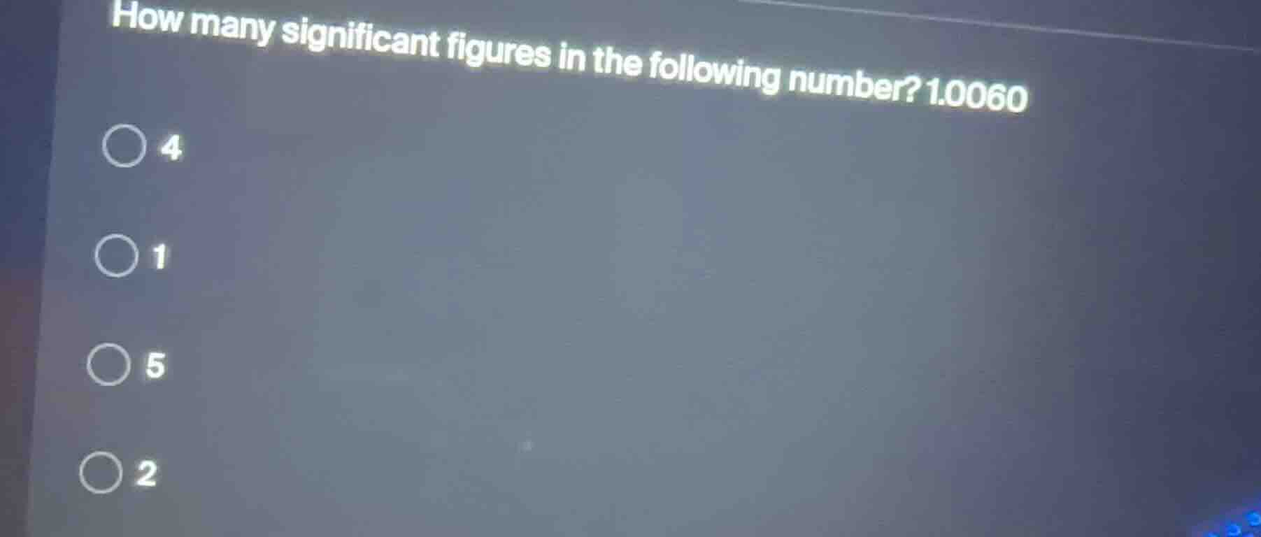 how many significant figures in the following number? 1.0060 4 1 5 2